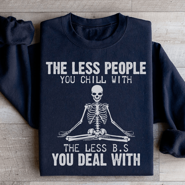 The Less People You Chill With Sweatshirt Black / S Peachy Sunday T-Shirt