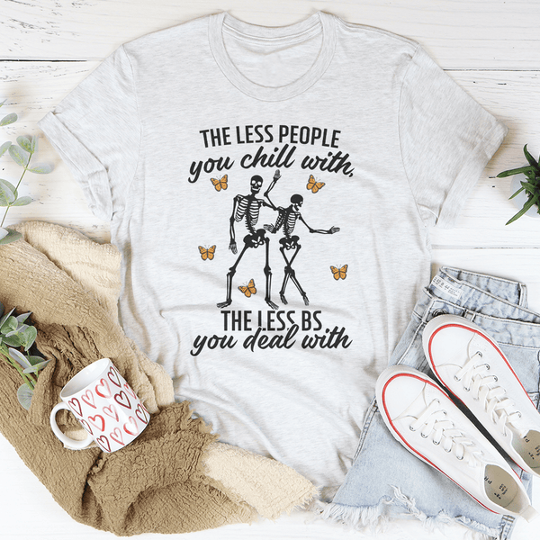 The Less People You Chill With Tee Ash / S Peachy Sunday T-Shirt