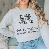 There Their Theyre Get it Right Or We Cant Be Friends Sweatshirt Sport Grey / S Peachy Sunday T-Shirt