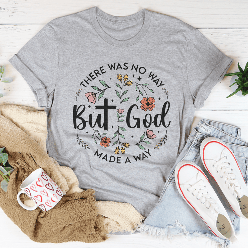 There Was No Way But God Made A Way Tee Athletic Heather / S Peachy Sunday T-Shirt