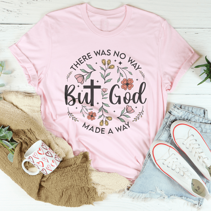 There Was No Way But God Made A Way Tee Pink / S Peachy Sunday T-Shirt