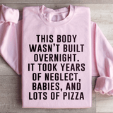 This Body Wasn't Built Overnight Sweatshirt Light Pink / S Peachy Sunday T-Shirt