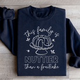 This Family Is Nuttier Than A Fruitcake Sweatshirt Peachy Sunday T-Shirt