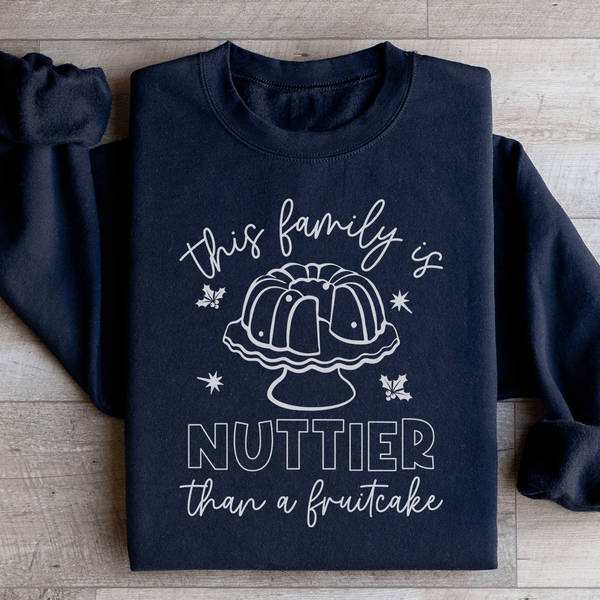 This Family Is Nuttier Than A Fruitcake Sweatshirt Peachy Sunday T-Shirt