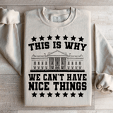 This Is Why We Can't Have Nice Things Sweatshirt Sand / S Peachy Sunday T-Shirt