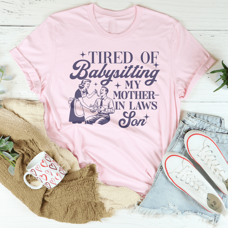 Tired Of Babysitting My Mother In Laws Son Tee Pink / S Peachy Sunday T-Shirt