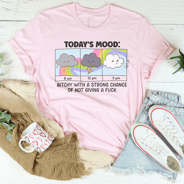 Today's Mood B-tchy With A Strong Chance Of Not Giving A F_ck Tee Pink / S Peachy Sunday T-Shirt