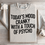 Today's Mood Cranky With A Touch Of Psycho Sweatshirt Sand / S Peachy Sunday T-Shirt