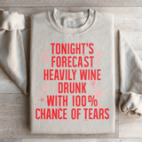 Tonight's Forecast Heavily Wine Drunk Sweatshirt Peachy Sunday T-Shirt