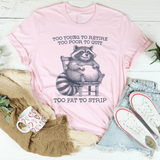 Too Young To Retire Too Poor To Quit Too Fat To Strip Tee Pink / S Peachy Sunday T-Shirt