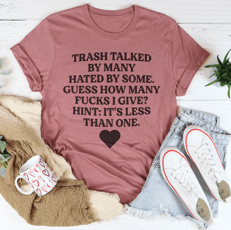 Trash Talked By Many Hated By Some Guess How Many F-cks Tee Mauve / S Peachy Sunday T-Shirt