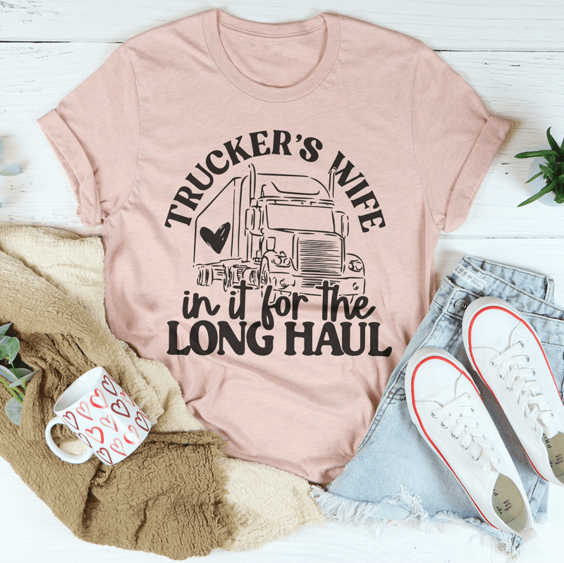 Trucker's Wife In It For The Long Haul Tee Tee Heather Prism Peach / S Peachy Sunday T-Shirt