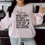 Trust Me When I Woke Up Today Sweatshirt Light Pink / S Peachy Sunday T-Shirt