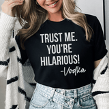 Trust Me You're Hilarious Vodka Tee Black Heather / S Peachy Sunday T-Shirt