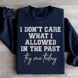 Try Me Today Sweatshirt Black / S Peachy Sunday T-Shirt