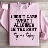 Try Me Today Sweatshirt