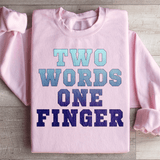 Two Words One Finger Sweatshirt Light Pink / S Peachy Sunday T-Shirt