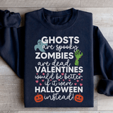 Valentines Would Be Better If It Were Halloween Instead Sweatshirt Black / S Peachy Sunday T-Shirt