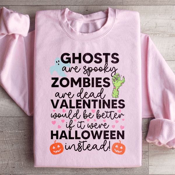 Valentines Would Be Better If It Were Halloween Instead Sweatshirt Light Pink / S Peachy Sunday T-Shirt