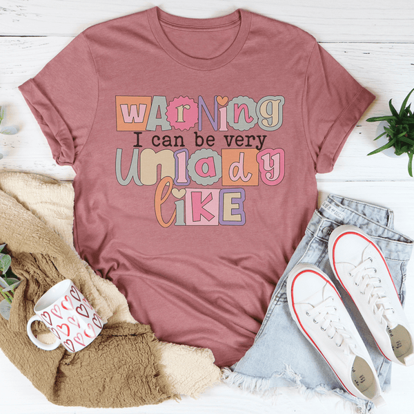 Warning I Can Be Very Unladylike Tee Peachy Sunday T-Shirt