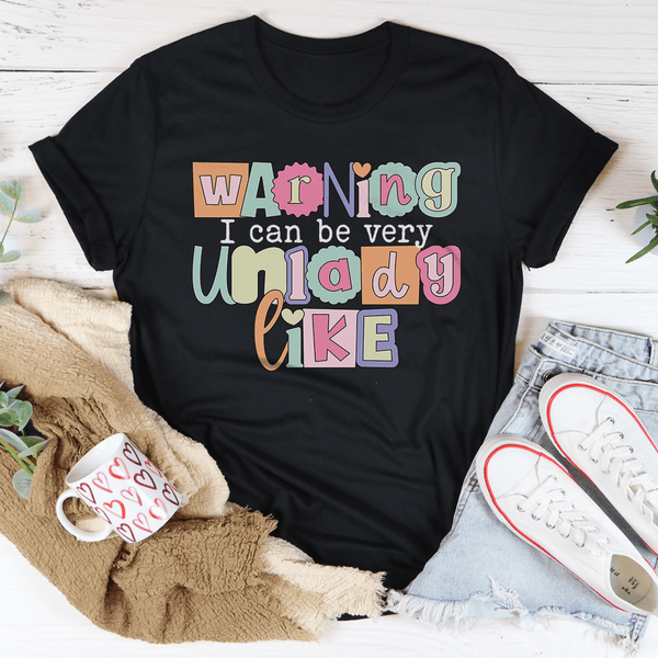 Warning I Can Be Very Unladylike Tee Peachy Sunday T-Shirt