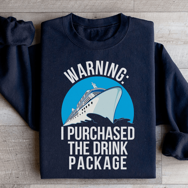 Warning I Purchased The Drink Package Sweatshirt Black / S Peachy Sunday T-Shirt