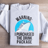 Warning I Purchased The Drink Package Sweatshirt White / S Peachy Sunday T-Shirt