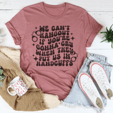 We Can’t Hangout If You’re Gonna Cry Tee Mauve / S Peachy Sunday T-Shirt