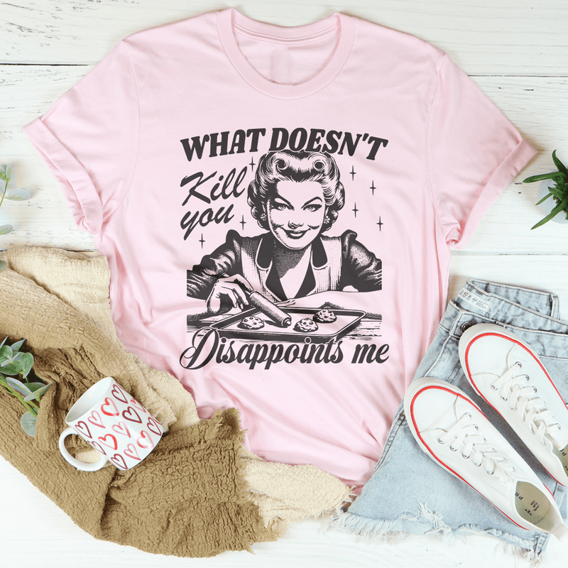 What Doesn't Kill You Disappoints Me Retro Tee Pink / S Peachy Sunday T-Shirt