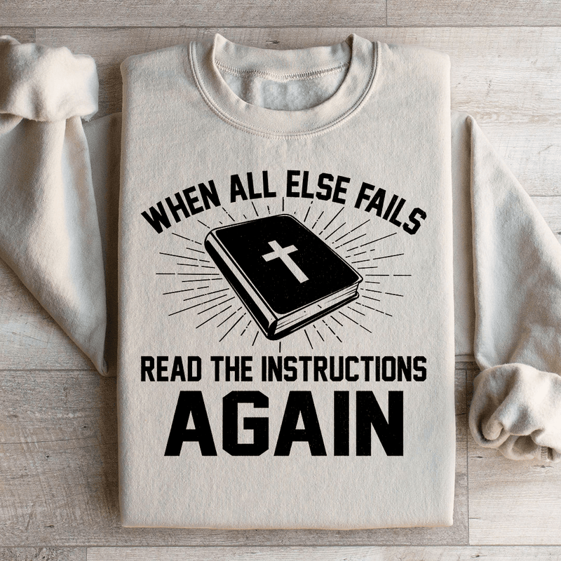 When All Else Fails Read The Instructions Again Sweatshirt Peachy Sunday T-Shirt