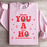 Wishing You A Jolly Ho Ho Ho For The Holidays Sweatshirt Peachy Sunday T-Shirt