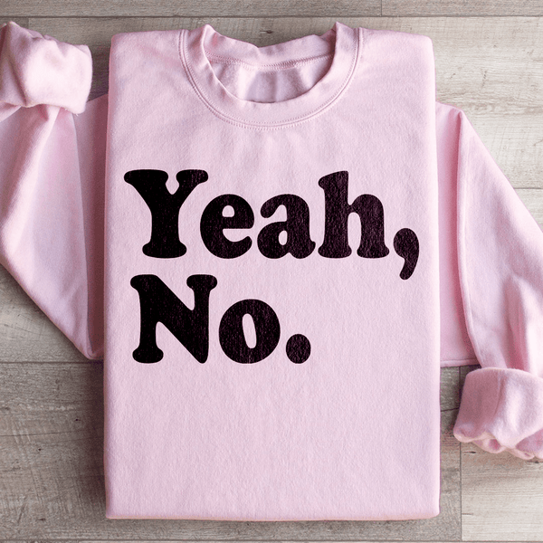 Yeah No Sweatshirt Light Pink / S Peachy Sunday T-Shirt