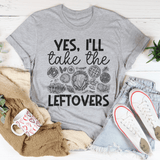 Yes I'll Take The Leftovers Tee Athletic Heather / S Peachy Sunday T-Shirt