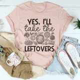 Yes I'll Take The Leftovers Tee Heather Prism Peach / S Peachy Sunday T-Shirt