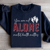 You Are Not Alone Mental Health Awareness Halloween Sweatshirt Black / S Peachy Sunday T-Shirt