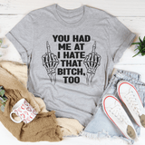 You Had Me At I Hate That B***h Tee Athletic Heather / S Peachy Sunday T-Shirt