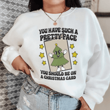 You Have Such A Pretty Face You Should Be On A Christmas Card Sweatshirt White / S Peachy Sunday T-Shirt