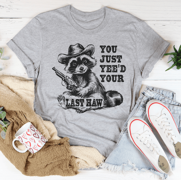 You Just Yee'd Your Last Haw Tee Athletic Heather / S Peachy Sunday T-Shirt