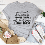 You Know All Those Things People Think Tee Athletic Heather / S Peachy Sunday T-Shirt