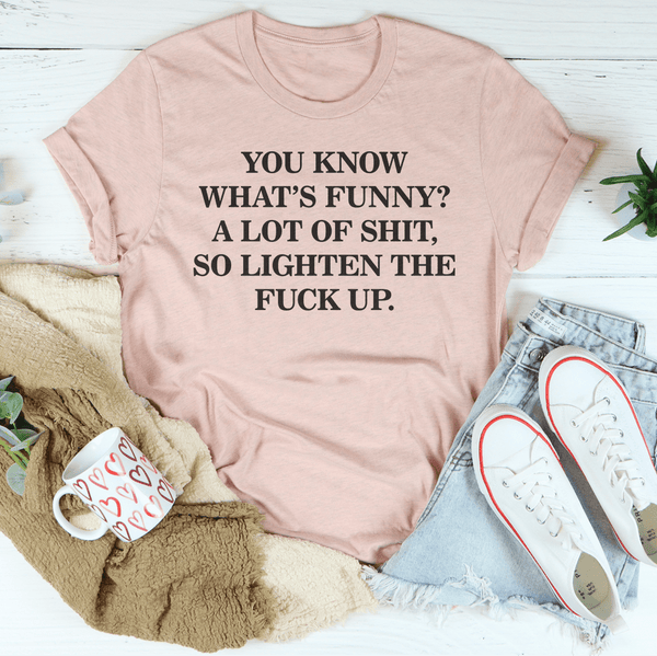 You Know What’s Funny A Lot Of S* So Lighten The F* Up Tee Heather Prism Peach / S Peachy Sunday T-Shirt