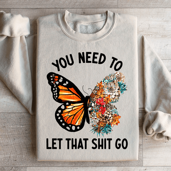 You Need To Let That Go Sweatshirt Sand / S Peachy Sunday T-Shirt