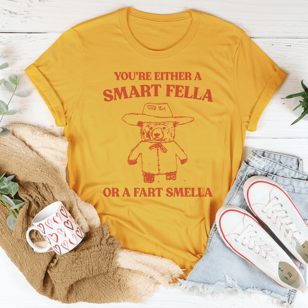 You're Either A Smart Fella Or A Fart Smella Tee Mustard / S Peachy Sunday T-Shirt