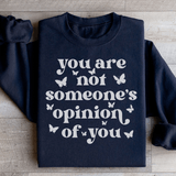 You're Not Someone's Opinion Of You Sweatshirt Peachy Sunday T-Shirt