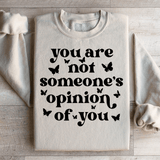 You're Not Someone's Opinion Of You Sweatshirt Peachy Sunday T-Shirt