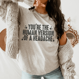 You're The Human Version Of A Headache Tee Peachy Sunday T-Shirt