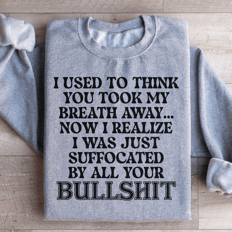 You Took My Breath Away Sweatshirt Sport Grey / S Peachy Sunday T-Shirt