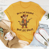 You've Just Buttered Your Last Biscuit Tee Mustard / S Peachy Sunday T-Shirt