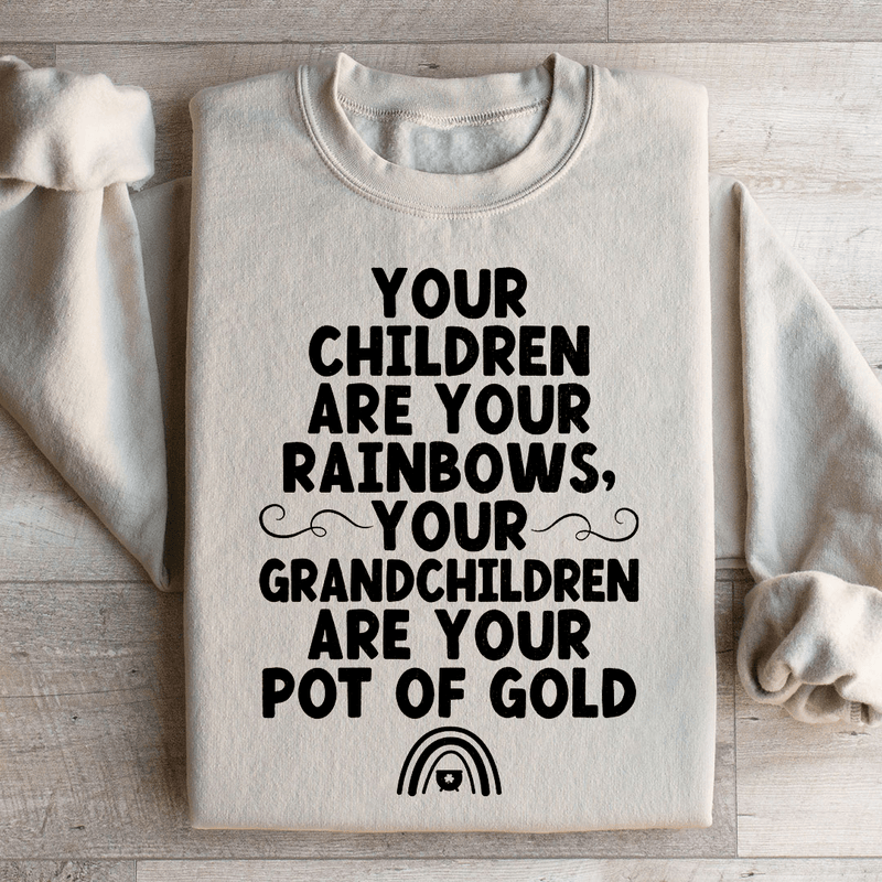 Your Children Are Your Rainbows Your Grandchildren Are Your Pot Of Gold Sweatshirt Sand / S Peachy Sunday T-Shirt