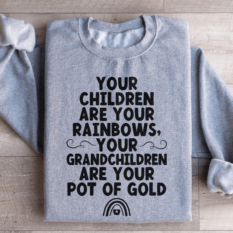 Your Children Are Your Rainbows Your Grandchildren Are Your Pot Of Gold Sweatshirt Sport Grey / S Peachy Sunday T-Shirt