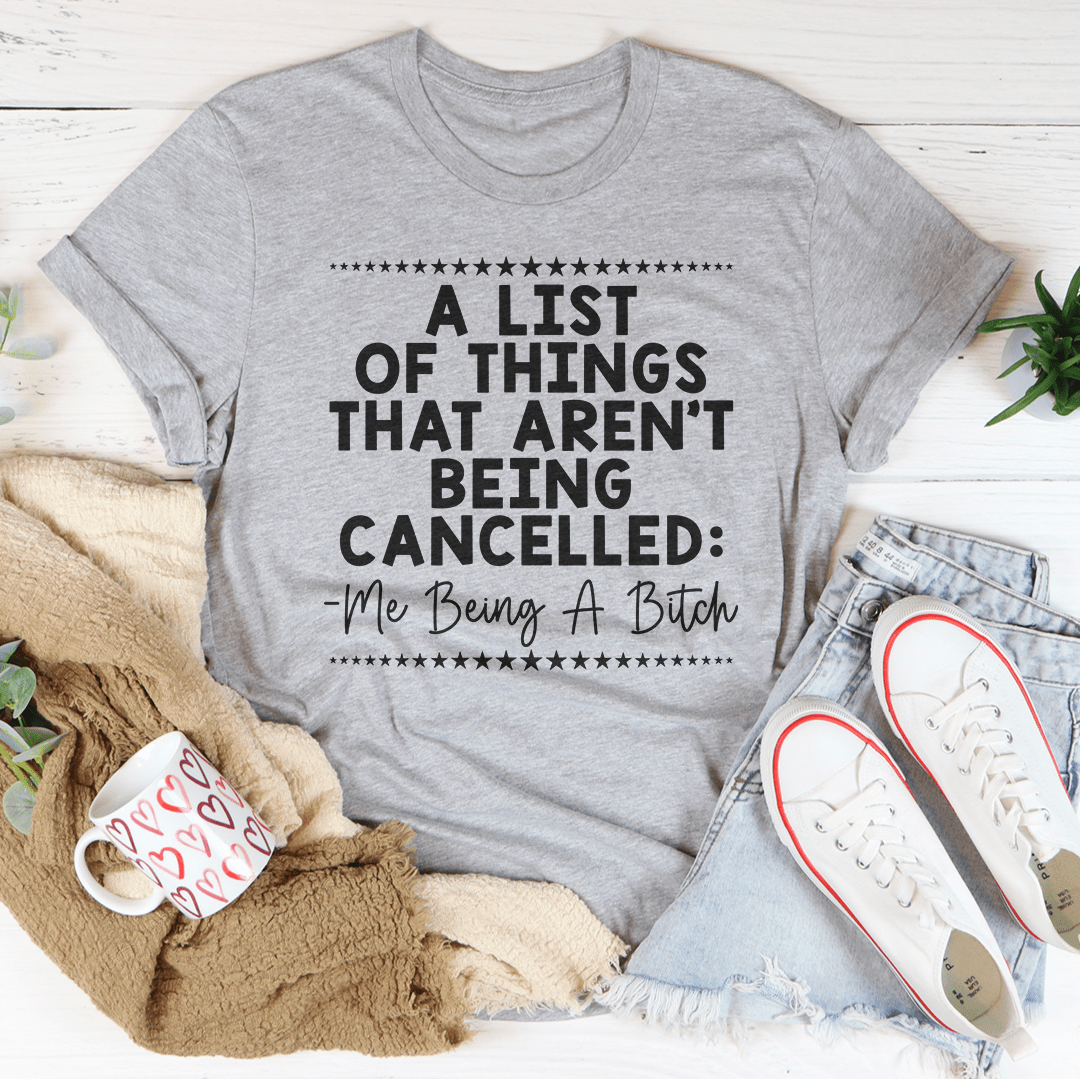 A List Of Things That Aren’t Being Canceled Tee – Peachy Sunday